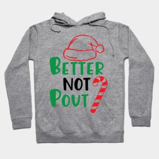 Better not pout Hoodie